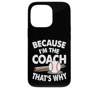 Entraîneur de baseball parce que je suis l'entraîneur c'est pourquoi Coque pour iPhone 13 Pro