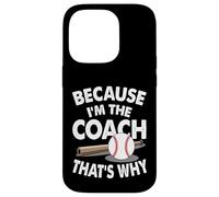Entraîneur de baseball parce que je suis l'entraîneur c'est pourquoi Coque pour iPhone 14 Pro
