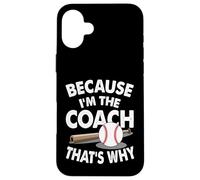 Entraîneur de baseball parce que je suis l'entraîneur c'est pourquoi Coque pour iPhone 16 Plus