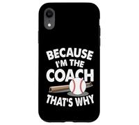Entraîneur de baseball parce que je suis l'entraîneur c'est pourquoi Coque pour iPhone XR