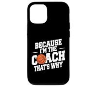 Entraîneur de basket-ball drôle parce que je suis l'entraîneur et c'est pourquoi Coque pour iPhone 12/12 Pro