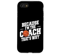 Entraîneur de basket-ball drôle parce que je suis l'entraîneur et c'est pourquoi Coque pour iPhone SE (2020) / 7 / 8