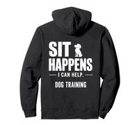 Entraîneur de Chiens Sit Happens, Je Peux Aider Un Dressage Amusant de Chiens Sweat à Capuche