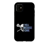 Entraîneur de Crosse drôle I Yell Because I Care Coque pour iPhone 11