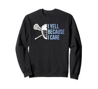 Entraîneur de Crosse drôle I Yell Because I Care Sweatshirt