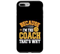 Entraîneur de pickleball Parce que je suis l'entraîneur, c'est pourquoi Coque pour iPhone 7 Plus/8 Plus