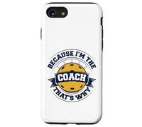 Entraîneur de pickleball Parce que je suis l'entraîneur, c'est pourquoi Coque pour iPhone SE (2020) / 7 / 8