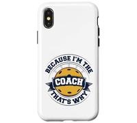 Entraîneur de pickleball Parce que je suis l'entraîneur, c'est pourquoi Coque pour iPhone X/XS