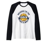 Entraîneur de pickleball Parce que je suis l'entraîneur, c'est pourquoi Manche Raglan