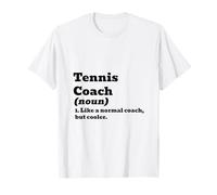 Entraîneur de Tennis comme Normal mais Plus Cool T-Shirt