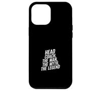 Entraîneur en Chef Man The Myth The Legend Coque pour iPhone 12 Pro Max