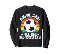 Entraîneur secondaire à Plein Temps, Papa, Soccer Life ! Père de Football Sweatshirt