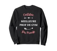 Entraineuse Gymnastique Certifiée Meilleure Prof de Gym Sweatshirt