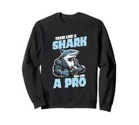 Entraînez-Vous comme Un Requin, vendez comme Un Pro Sweatshirt