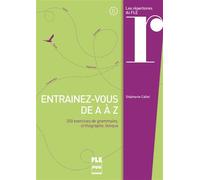 Entrainez-vous de a a z 200 exercices de grammaires, orthographe - Stéphanie Callet - Presses Universitaires Grenoble - broché - Méthode de langue