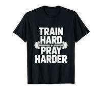 Entraînez-Vous, priez Plus durement, Motivation, Gym et Fitness T-Shirt