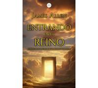 Entrando en el Reino La Senda Hacia la Paz Interior y la Realización Espiritual - James Allen - AMA Audiolibros - ebook (ePub) - Livre