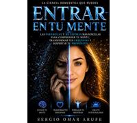 ENTRAR EN TU MENTE: Las parábolas y metáforas más sencillas para comprender tu mente, transformar tus creencias y despertar tu propósito