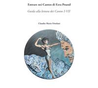 Entrare nei Cantos di Ezra Pound: Guida alla lettura dei Cantos I-VII