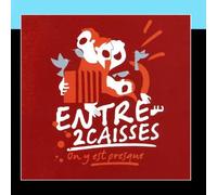 Entre 2 Caisses - On Y Est Presque