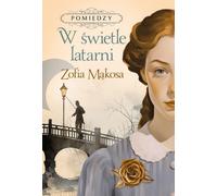 Entre. A la lumière de la lanterne - Zofia Mąkosa (Buch auf Polnisch)