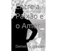 Entre a Paixão e o Amor