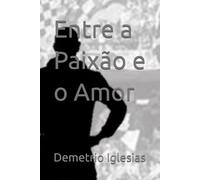 Entre a Paixão e o Amor