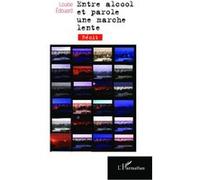 Louise Edouard – Entre alcool et parole : Une marche lente – Récit – Broché