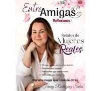 Entre Amigas: Relatos Reales de Mujeres Reales