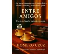 Entre amigos: ¡Una historia de fe, memoria y regreso!
