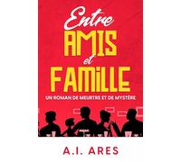 Entre Amis et Famille: Un Roman de Meurtre et de Mystère