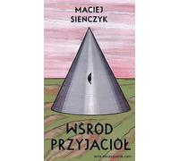 Entre amis - Maciej Sieńczyk (Buch auf Polnisch)