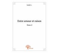 Entre amour et raison - Tome 2