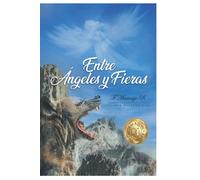 Entre Angeles Y Fieras