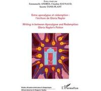 Entre apocalypse et rédemption : l'écriture de Gloria Naylor Suzette Tanis-Plant (Auteur), Emmanuelle Andrès (Auteur), Claudine Raynaud (Auteur)