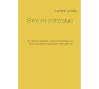 Entre Art Et Littérature - De L'art De La Traduction - Approches Artistiques Au Travers De Diverses Expositions Mulhousiennes