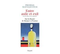 Entre Asile Et Exil - Sur La Russie De Brejnev À Poutine