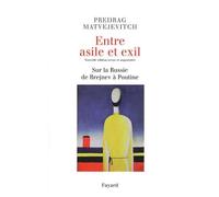 Entre Asile Et Exil - Sur La Russie De Brejnev À Poutine