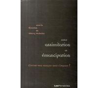 Entre assimilation et émancipation: L'outre-mer français dans l'impasse ? Préface de Justin Daniel