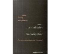 Entre assimilation et émancipation Thierry Michalon (Auteur)