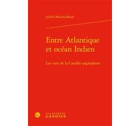 Entre Atlantique et océan Indien Véronique Gely (Direction), Judith Misrahi-Barak (Auteur), Bernard Franco (Direction)