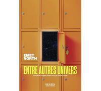 Emet North – Entre autres univers – Roman – Broché – Traduit par Gilles Goullet – Éditions Denoël