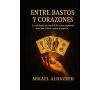 Entre Bastos y Corazones: Guía Completa para Leer las Cartas Españolas