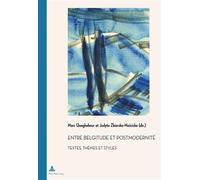 Entre belgitude et postmodernité Textes, thèmes et styles - Marc Quaghebeur - Peter Lang - broché - Essai