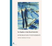 Entre belgitude et postmodernité Textes, thèmes et styles - Marc Quaghebeur - Peter Lang - broché - Essai