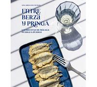 Entre berza y pringá. Las recetas de Málaga pueblo a pueblo