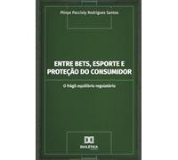 Entre Bets, Esporte e Proteção do Consumidor: O frágil equilíbrio regulatório