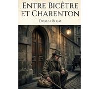 Entre Bicêtre et Charenton