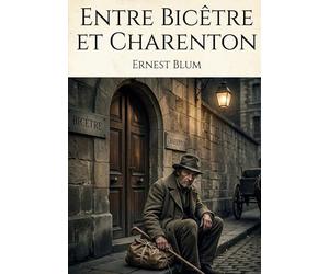 Entre Bicêtre et Charenton