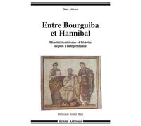 Entre Bourguiba et Hannibal - Identité tunisienne et histoire depuis l'indépendance Identité tunisienne et représentation - Driss Abbassi - Karthala - broché - Essai